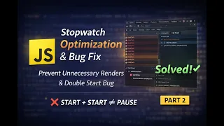 JavaScript Stopwatch Part 2 Debugging Double Start Bug UI Optimization