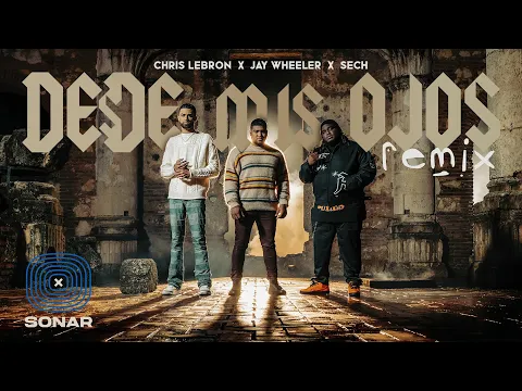 Download MP3 Chris Lebron , Sech , Jay Wheeler - Desde Mis Ojos Remix ( Video Oficial )