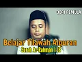 Download Lagu Belajar Tilawah Alquran Maqro MTQ Surah Ar-Rahman 1-18 Maqam : Bayyati Hijaz Nahawand \u0026 Rost