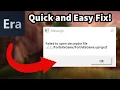How to fix Failed to open descriptor file on Era Quick and Easy