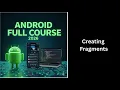 506 Creating Fragments in Android Android Studio Kotlin Tutorial Complete Android Course