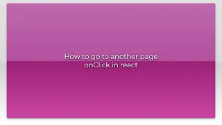 How to go to another page onClick in react