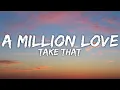 Lagu Take That - A Million Love Songs (Lyrics)