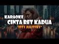 KARAOKE CINTA RET KADUA - ISTY JULISTRY || NADA WANITA