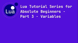 Lua Tutorial Series For Absolute Beginners - Part 3