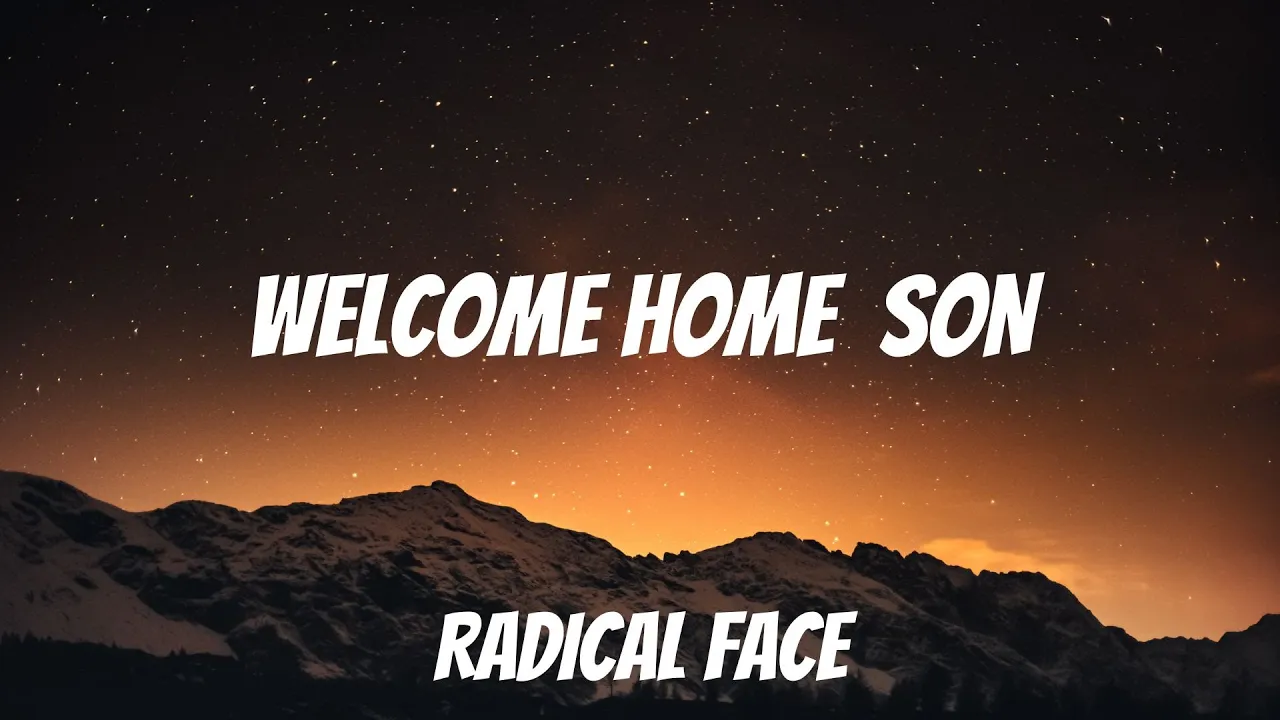 Radical Face - Welcome Home, Son (Lyrics) Radical Face - Welcome Home, Son (Lyrics)