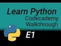 Python Codecademy walkthrough E01