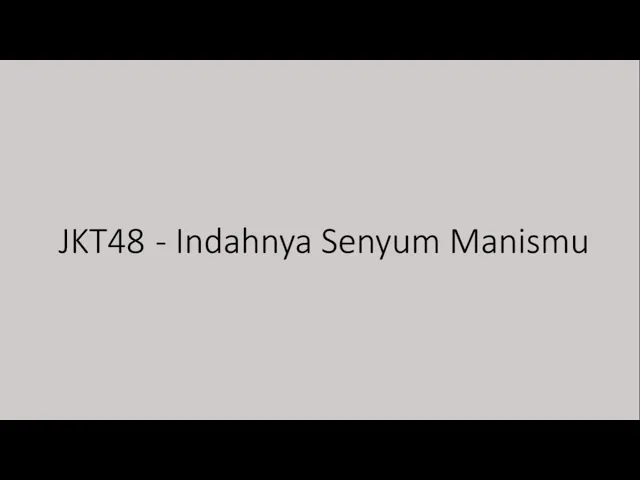 Download MP3 JKT48 - Indahnya Senyum Manismu dst. (Suzukake Nanchara) | Lyric