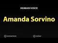 How To Pronounce Amanda Sorvino