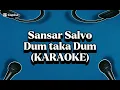 Sansar salvo- Dum taka dum(KARAOKE)