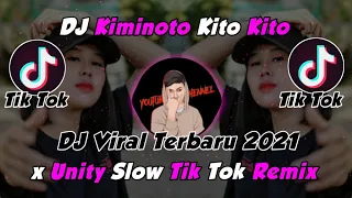 Download DJ Kiminoto Kito Kito x Unity Slow Tik Tok Viral Remix Terbaru 2021 MP3