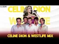 Celine Dion & Westlife Mix | DJ Sedan, Immortality, Soledad, Queen Of My Heart, My Love, Fool Again