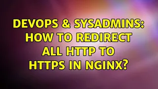 DevOps SysAdmins How to redirect all http to https in nginx