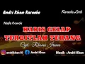 Download Lagu KARAOKE LIRIK VERSI ANDRI KHAN ~ HABIS GELAP TERBITLAH TERANG  (NADA COWOK) ~ CIPT : H RHOMA IRAMA
