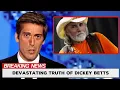 Have You Heard What Really Happened to Dickey Betts
