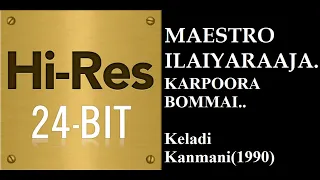 karpoora bommai 24bit hires i i keladi kanmani 1990 i i ilaiyaraaja i i p susheela