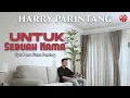 Harry Parintang - Untuk Sebuah Nama | Lagu Indonesia Bikin Baper [Official Lyric Video HD]