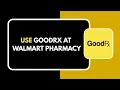 How to Use GoodRx at Walmart Pharmacy