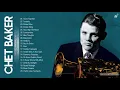 Download Lagu Chet Baker Greatest Hits Of All Time - Chet Baker Best Instrumental Saxophone Songs