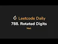 788 Rotated Digits Leetcode Daily - Python