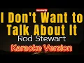 Lagu I DON'T WANT TO TALK ABOUT IT - Rod Stewart (KARAOKE)
