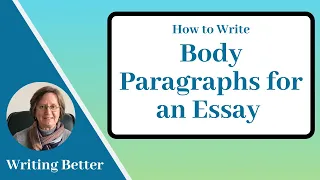 4. How to Write Body Paragraphs for an Essay