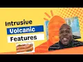 A2G Lets Learn about some Intrusive Volcanic Features