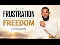 From Frustration to Freedom Will Jackson
