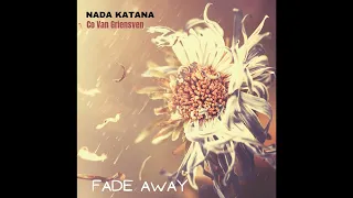Download NADA KATANA, Co Van Griensven - Fade Away (Official Audio) MP3