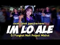 Download Lagu DJ IM LO ALE | FUNGKOT MOFI PROJECT MBEROT | Cocok Untuk Joget Karnaval