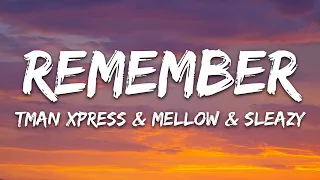 Tman Xpress, Mellow & Sleazy - Remember (Lyrics)