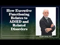 How Executive Functioning Relates to AD and Other Disorders