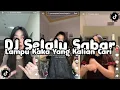 Download Lagu DJ SELALU SABAR | LAMPU KAKA YANG KALIAN CARI | VIRAL TIKTOK 2025