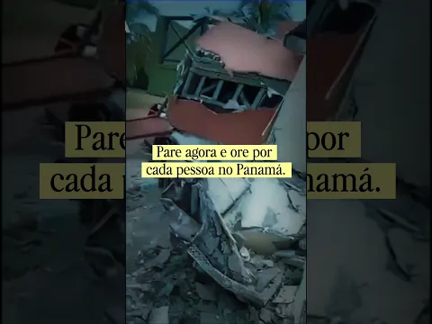 Quando o Mundo Abala, a Gente Vai de Joelhos | Oração pelo Panamá
