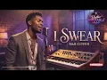 I Swear ( All-4-One ) - Smooth R&B Cover | Rhythm Mozaic