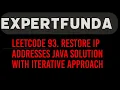 Leetcode 93 Restore IP Addresses Java Solution with Iterative Approach