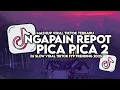 Download Lagu DJ TIMUR KE BARAT SELATAN KE UTARA | DJ NGAPAIN REPOT X PICA PICA 2 SLOW VIRAL TIKTOK