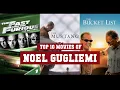 Noel Gugliemi Top 10 Movies Best 10 Movie of Noel Gugliemi