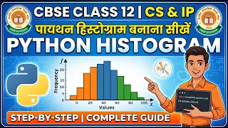 CBSE Class 12 CS IP Python Histogram Step-by-Step Matplotlib Complete Guide
