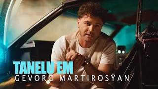 Gevorg Martirosyan - Tanelu Em