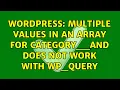 Wordpress multiple values in an array for category -