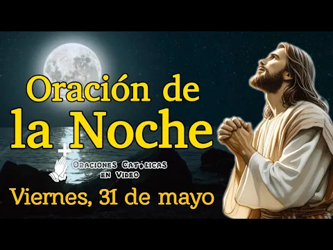 Download MP3 ORACIÓN DE LA NOCHE, VIERNES 31 DE MAYO 2024.