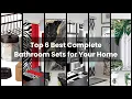 Bathroom sets complete Top 6 Best Complete Bathroom Sets for Your Home