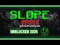 How to play Slope Game in 2025