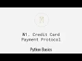 Credit Card Payment Protocol Python Basics U1W1