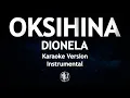 Oksihina Dionela Karaoke Version High Quality Instrumental