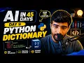 AI in 45 Days - Day 9 Python Dictionary Tutorial for Beginners Dictionary in Python Hindi