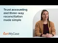 Trust accounting and three-way reconciliation made simple