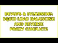 DevOps SysAdmins Squid load balancing and reverse proxy conflicts 2 Solutions