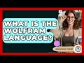 What Is The Wolfram Language - High School Toolkit